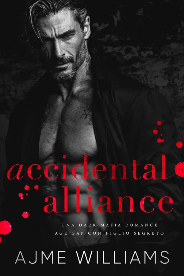 Copertina dell'ebook Accidental Alliance: Una Dark Mafia Romance Age Gap con Figlio Segreto (Italian Edition: Mafia Lords of Sin) di Ajme Williams