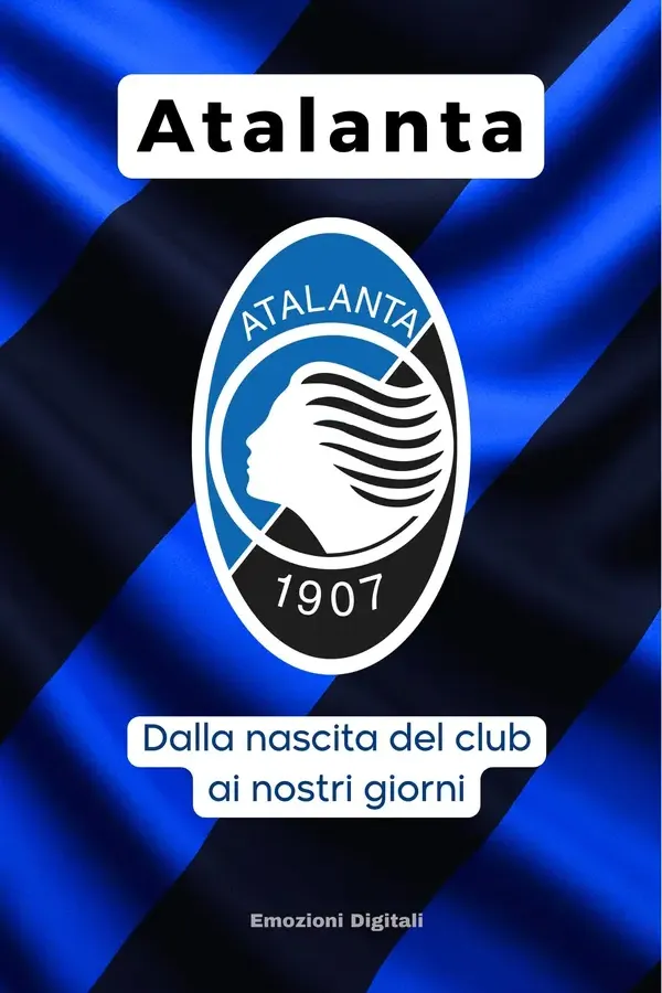 Copertina dell'ebook Atalanta: dalla nascita del club ai nostri giorni di Vibrazioni Digitali