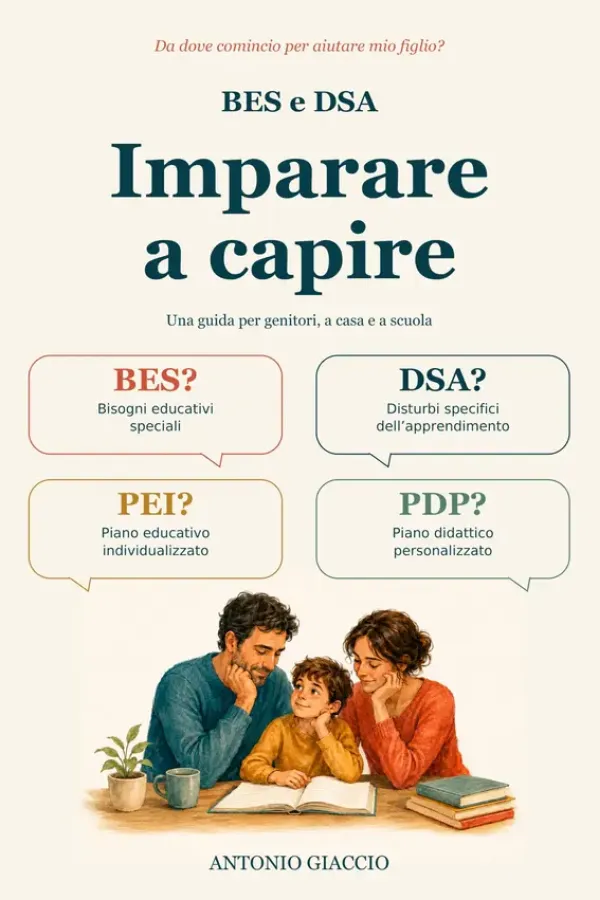 Copertina dell'ebook BES e DSA Imparare a Capire: Una guida per genitori, a casa e a scuola di Antonio Giaccio