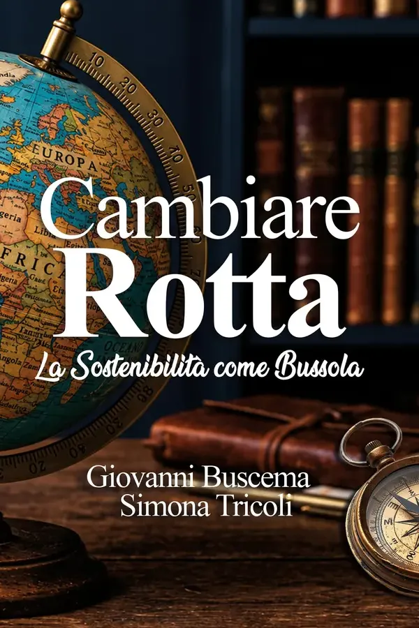 Copertina dell'ebook Cambiare Rotta : La Sostenibilità come Bussola di Giovanni Buscema