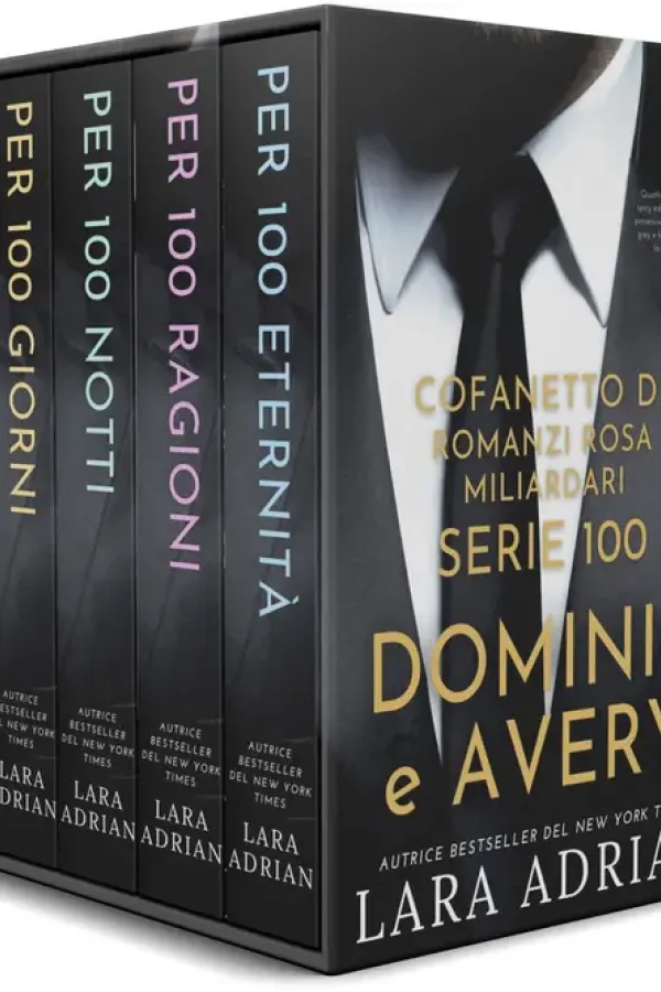 Copertina dell'ebook Cofanetto di romanzi rosa miliardari Serie 100: Dominic e Avery: Quattro romance bollenti, spicy ed emozionanti con un possessivo miliardario morally grey e la donna che diventa la sua ossessione di Lara Adrian