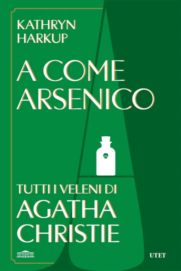 Copertina dell'ebook A come arsenico: Tutti i veleni di Agatha Christie di Kathryn Harkup
