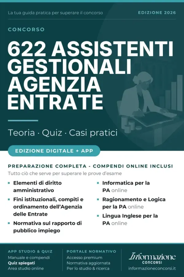 Copertina dell'ebook CONCORSO AGENZIA DELLE ENTRATE 622 ASSISTENTI GESTIONALI: Manuale Completo. Incluso Kit Preparazione Concorso Online: Accesso ai Compendi Digitali e App Simulazioni con Quiz Spiegati di Informazione Concorsi