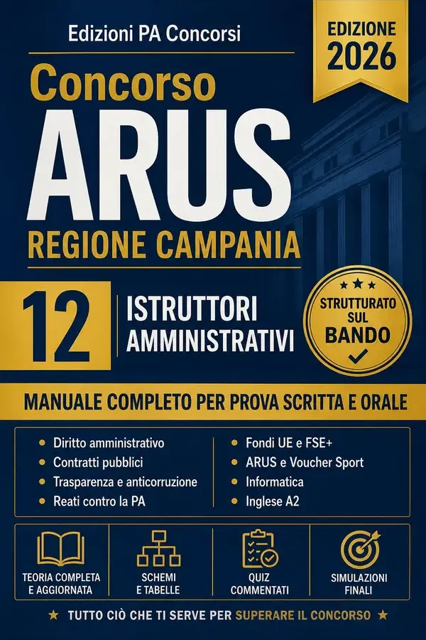 Copertina dell'ebook Concorso ARUS Regione Campania - 12 Istruttori Amministrativi: Manuale per prova scritta e orale: diritto amministrativo, contratti pubblici, trasparenza, ... UE e FSE+ (Concorsi Regioni e Province) di Edizioni PA Concorsi