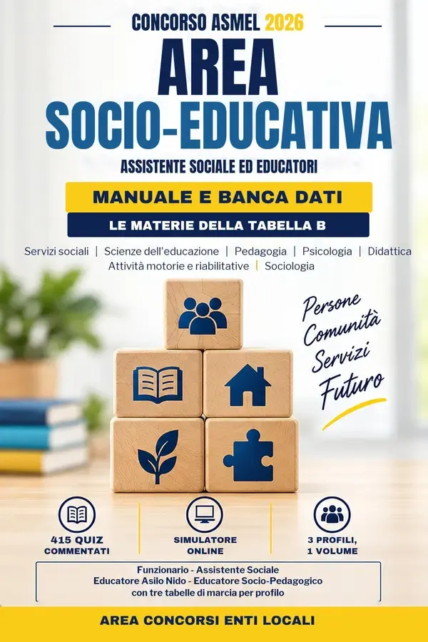 Copertina dell'ebook Concorso ASMEL 2026 - Area Socio-Educativa: Manuale e 415 quiz commentati per Assistente Sociale, Educatore Asilo Nido ed Educatore Socio-Pedagogico, con simulatore online di Area Concorsi Enti Locali