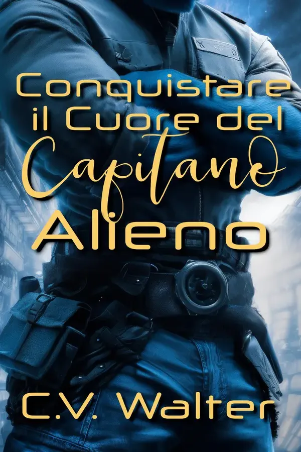 Copertina dell'ebook Conquistare il Cuore del Capitano Alieno (Amore Extraterrestre Vol. 5) di C.V. Walter
