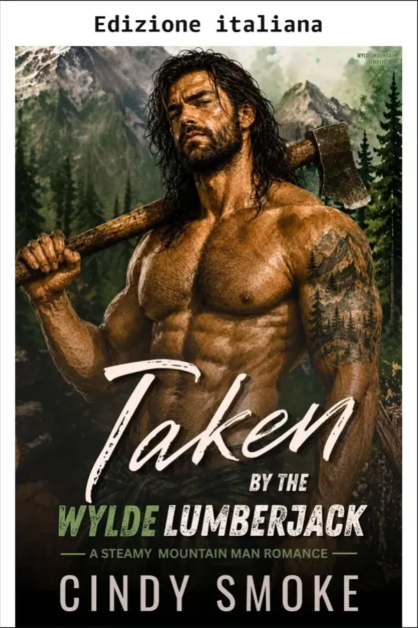 Copertina dell'ebook Conquistata dal boscaiolo di Wylde (Legname Wylde Mountain Vol. 3) di Cindy Smoke