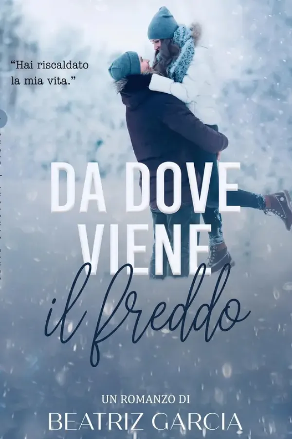 Copertina dell'ebook Da Dove Viene il Freddo di Beatriz Garcia