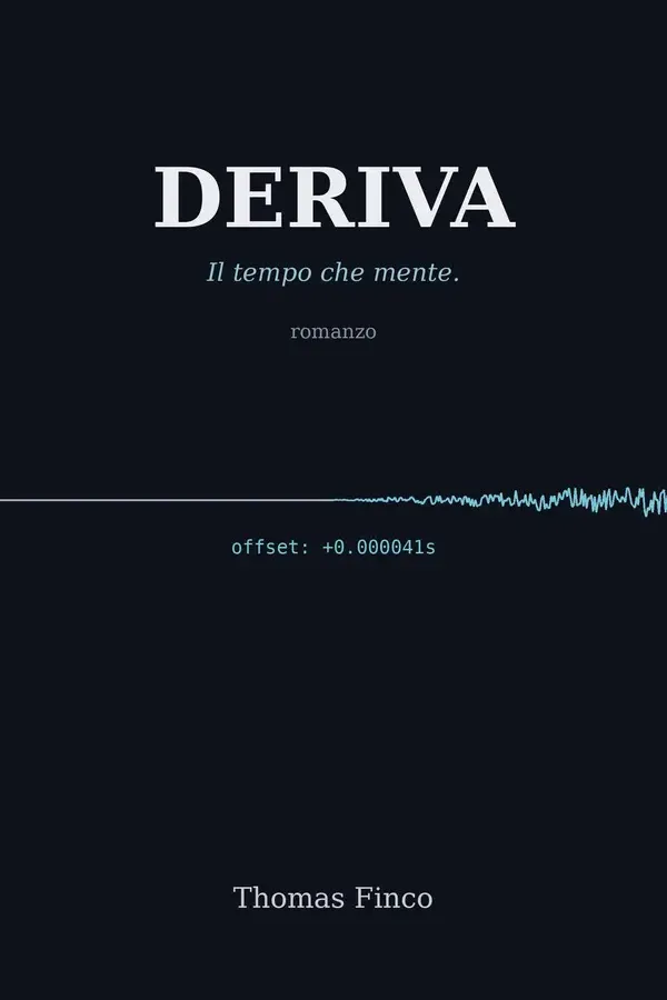 Copertina dell'ebook Deriva: Il tempo che mente di Thomas Finco
