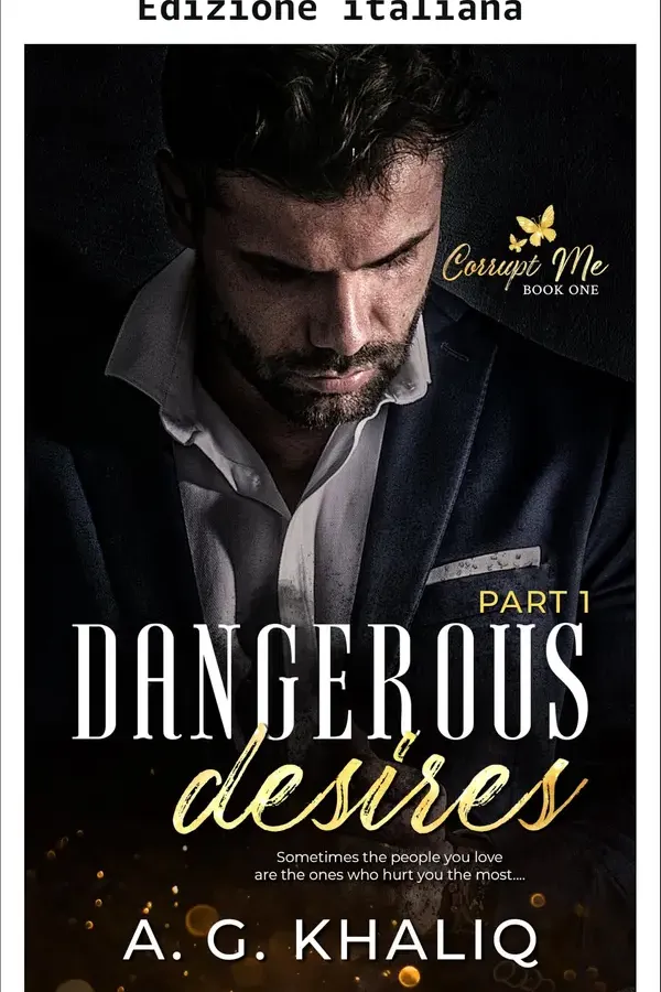 Copertina dell'ebook Desideri pericolosi parte 1: un romance mafioso (Corrompimi) di A.G. Khaliq
