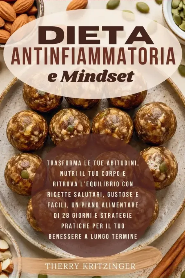 Copertina dell'ebook DIETA ANTINFIAMMATORIA E MINDSET: Trasforma le tue abitudini, nutri il tuo corpo e ritrova l'equilibrio con ricette salutari, gustose, facili e strategie pratiche per il tuo benessere. di Therry Kritzinger