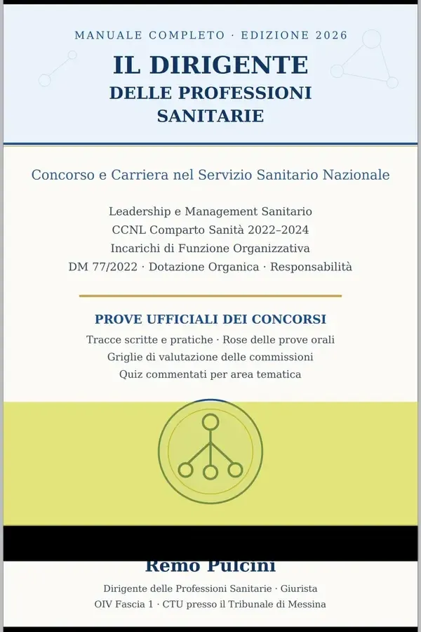 Copertina dell'ebook DIRIGENTE DELLE PROFESSIONI SANITARIE: Guida alla Leadership, al Management Sanitario, agli Incarichi di Funzione Organizzativa e alla Preparazione Concorsuale di Remo Pulcini