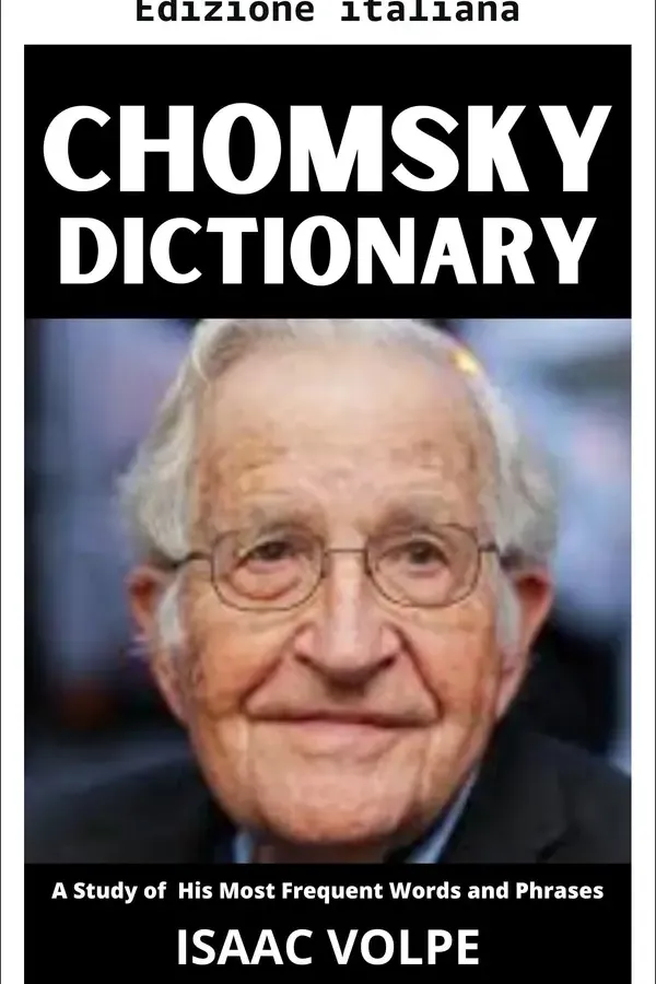 Copertina dell'ebook Dizionario di Chomsky: uno studio delle sue parole e frasi più frequenti (Dizionari di filosofia e grandi pensatori) di Isaac Volpe