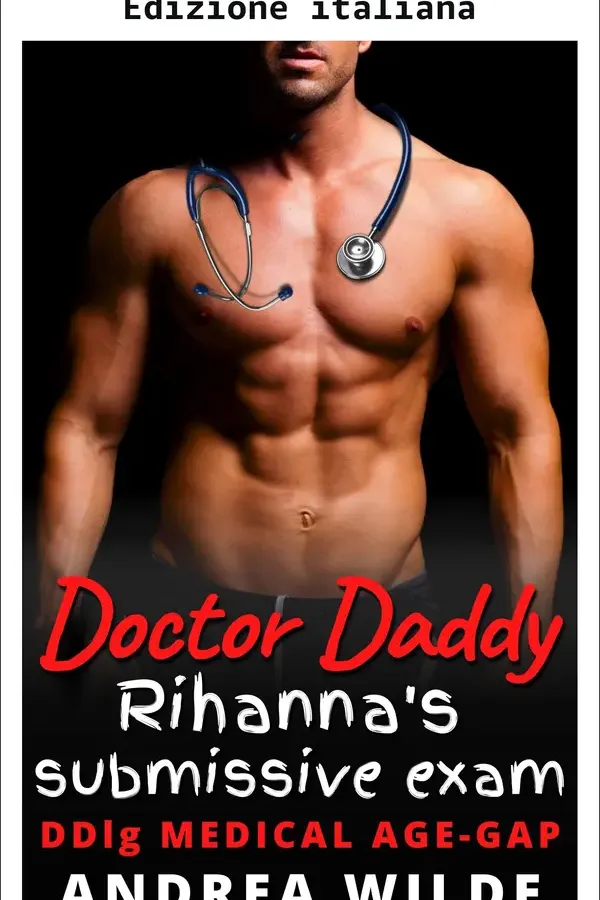 Copertina dell'ebook Dottore papà - L'esame da sottomessa di Rihanna (I sexy dottori daddy fanno visite mediche) di Andrea Wilde