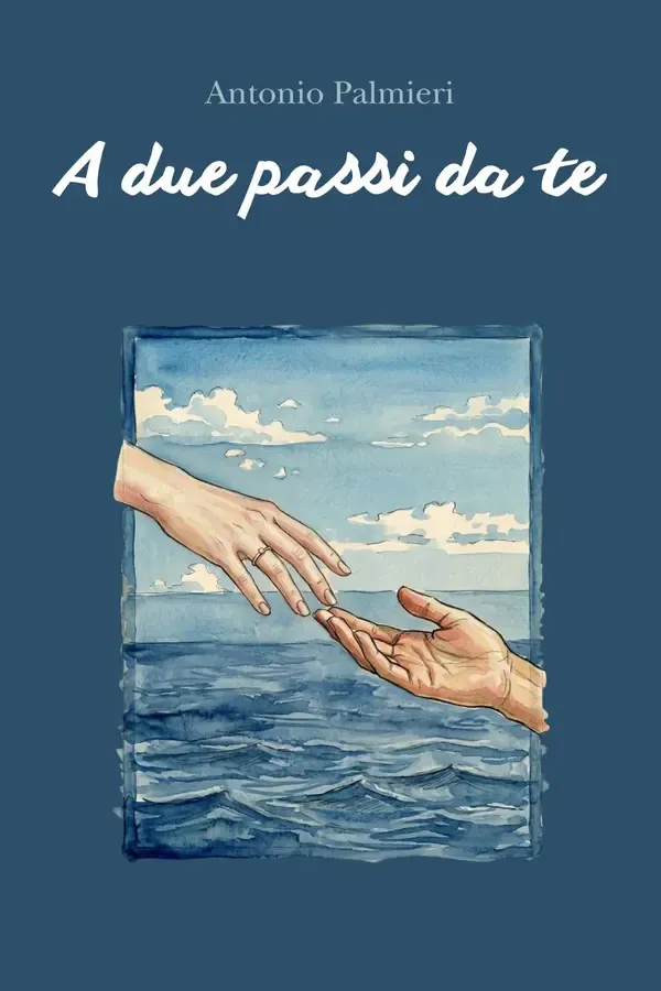 Copertina dell'ebook A due passi da te di Antonio Palmieri