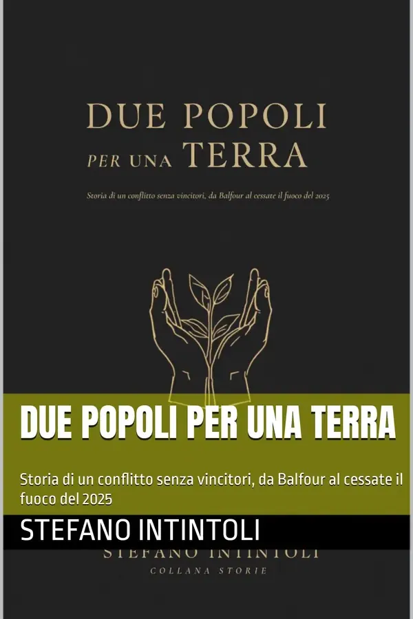 Copertina dell'ebook Due popoli per una terra: Storia di un conflitto senza vincitori, da Balfour al cessate il fuoco del 2025 (Storie che sembravano "solo" intrattenimento - e che invece hanno cambiato il mondo.) di Stefano Intintoli