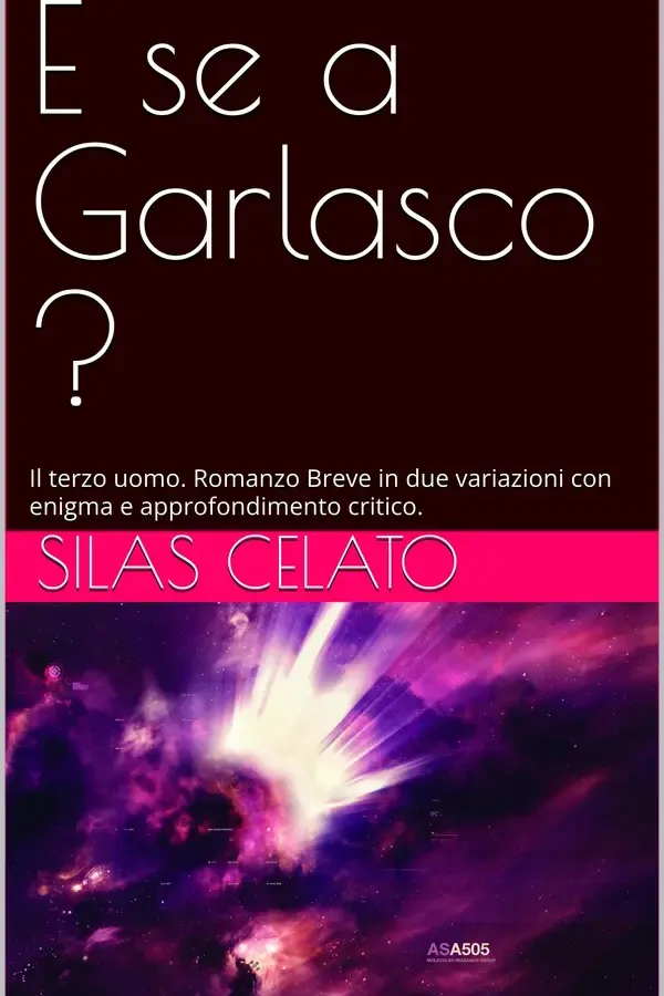 Copertina dell'ebook E se a Garlasco ?: Il terzo uomo. Romanzo Breve in due variazioni con enigma e approfondimento critico. di Silas Celato