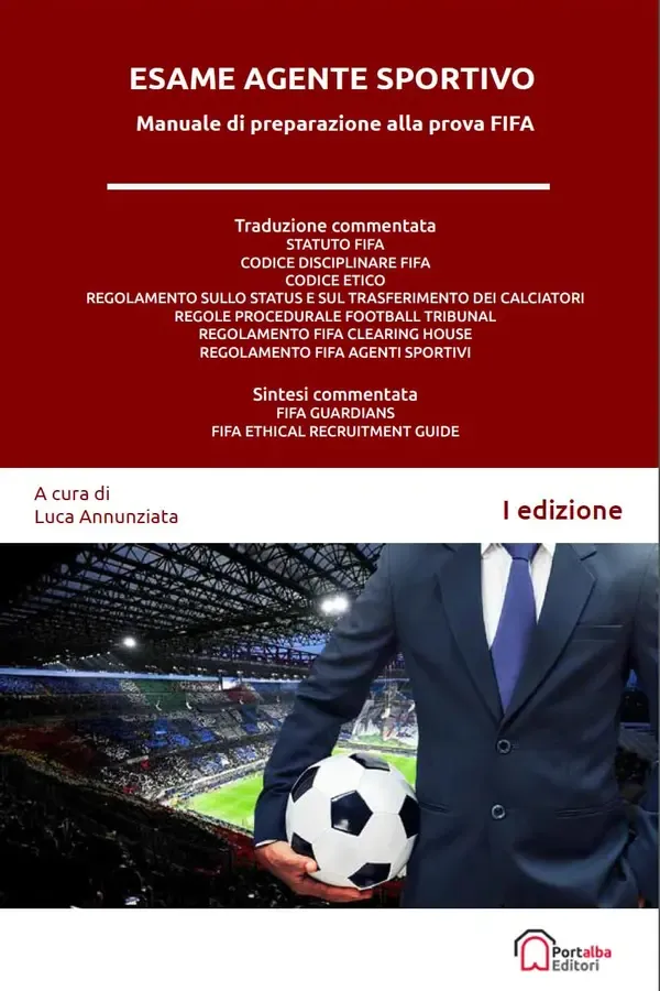 Copertina dell'ebook Esame Agente Sportivo: Manuale di preparazione alla prova FIFA di Luca Annunziata