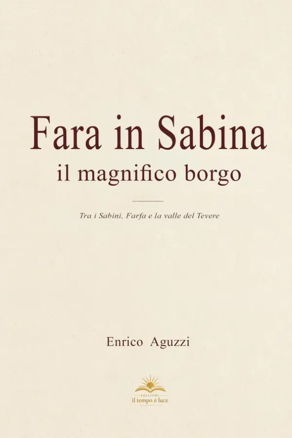 Copertina dell'ebook Fara in Sabina: Tra i Sabini, Farfa e la valle del Tevere (I borghi della sabina) di Enrico Aguzzi