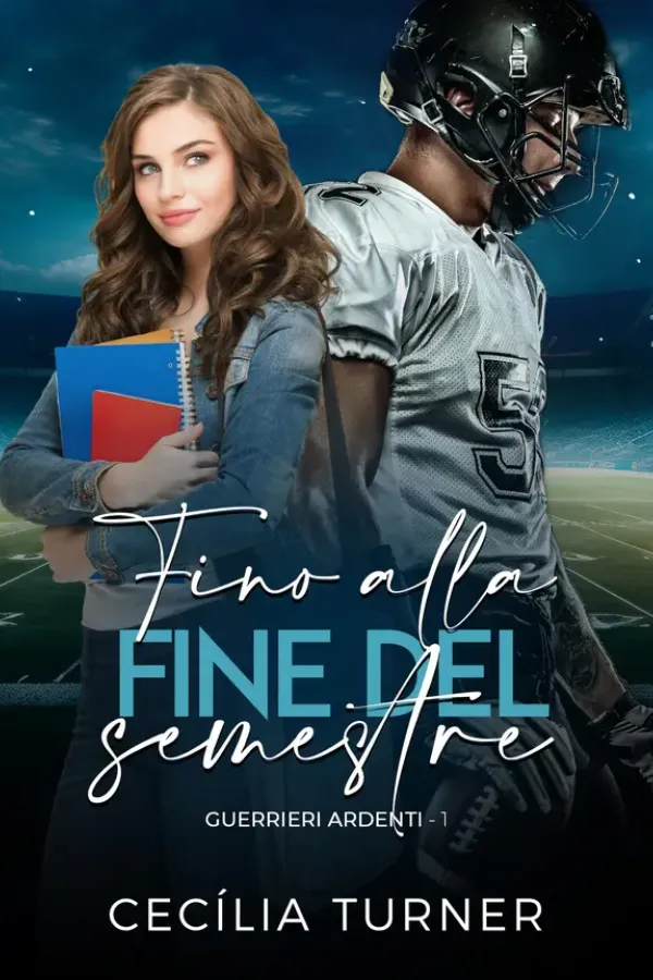 Copertina dell'ebook Fino alla fine del Semestre (Guerrieri Ardenti Vol. 1) di Cecília Turner