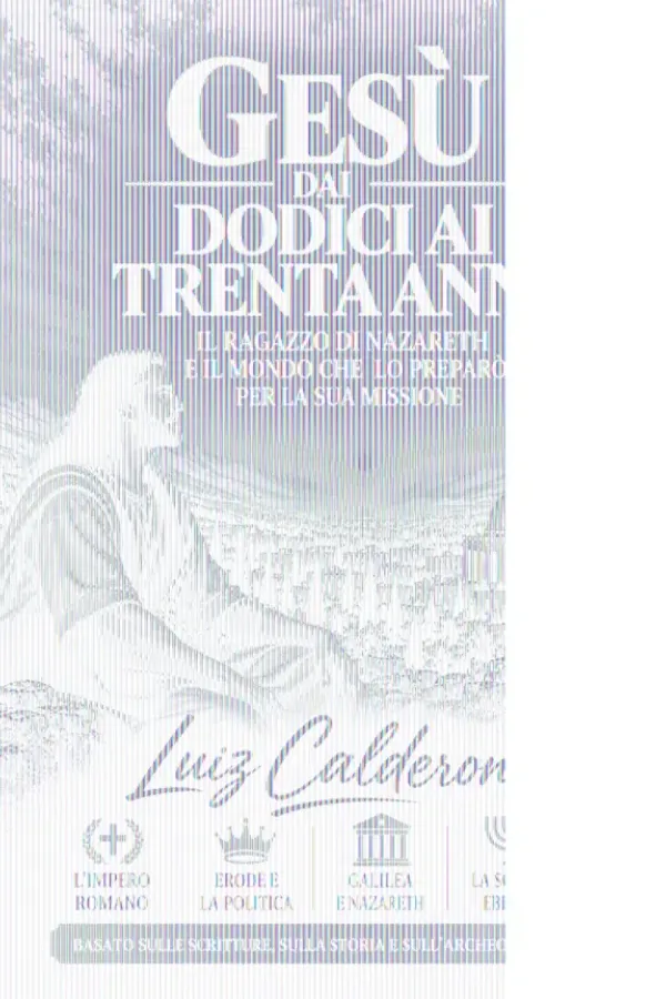 Copertina dell'ebook Gesù dai Dodici ai Trent'Anni: Un viaggio di ricerca, riflessione e ricerca della verità di Luiz Calderoni