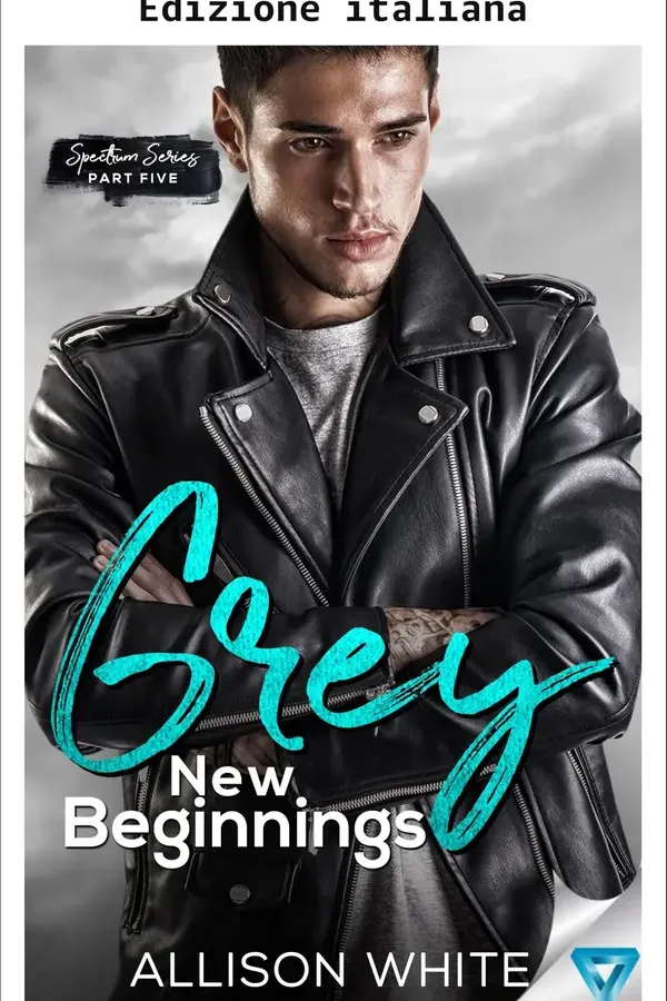 Copertina dell'ebook Grey: nuovi inizi (Serie Spectrum Vol. 5) di Allison White