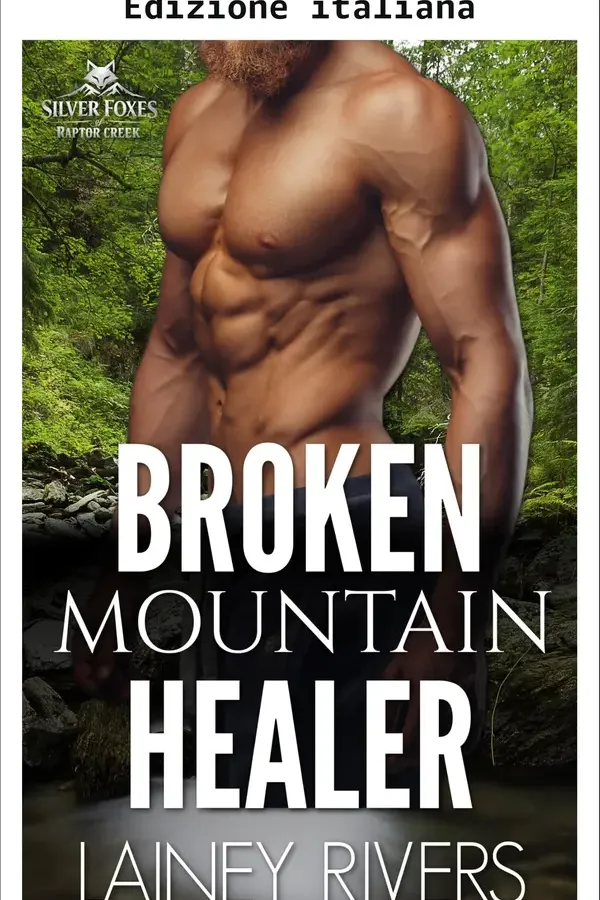 Copertina dell'ebook Guaritore spezzato della montagna (Le volpi d'argento di Raptor Creek Vol. 3) di Lainey Rivers