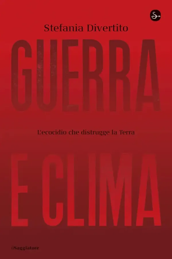 Copertina dell'ebook Guerra e clima: L'ecocidio che distrugge la Terra di Stefania Divertito