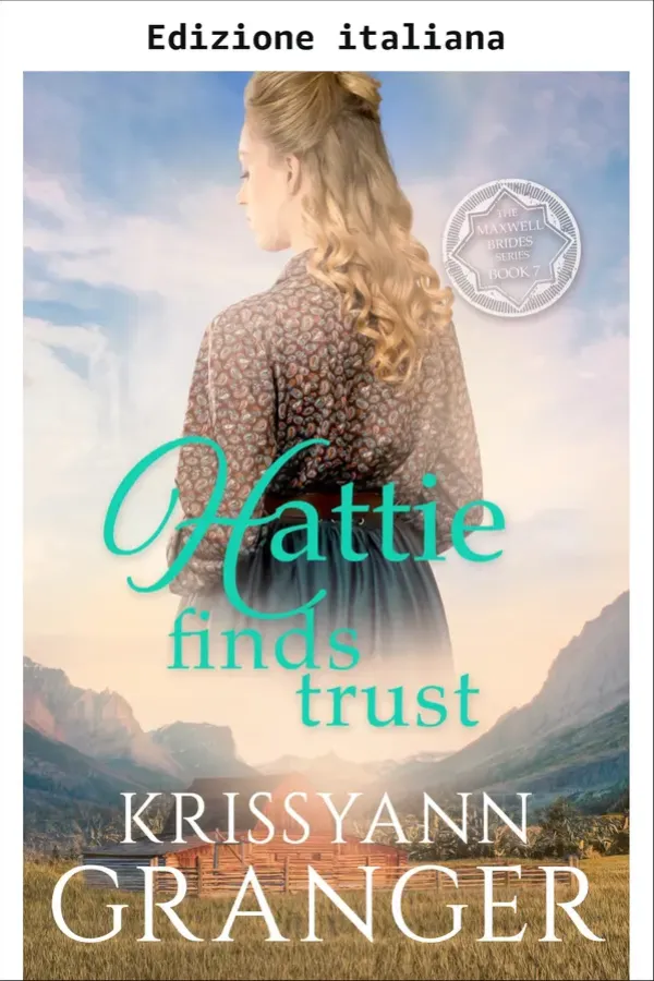 Copertina dell'ebook Hattie trova la fiducia (La serie delle spose Maxwell Vol. 7) di Krissyann Granger