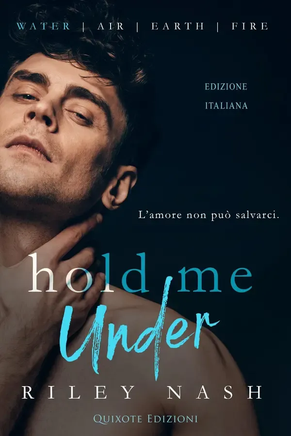 Copertina dell'ebook Hold me under - Edizione Italiana (Water, Air, Earth, Fire serie Vol. 1) di Riley Nash
