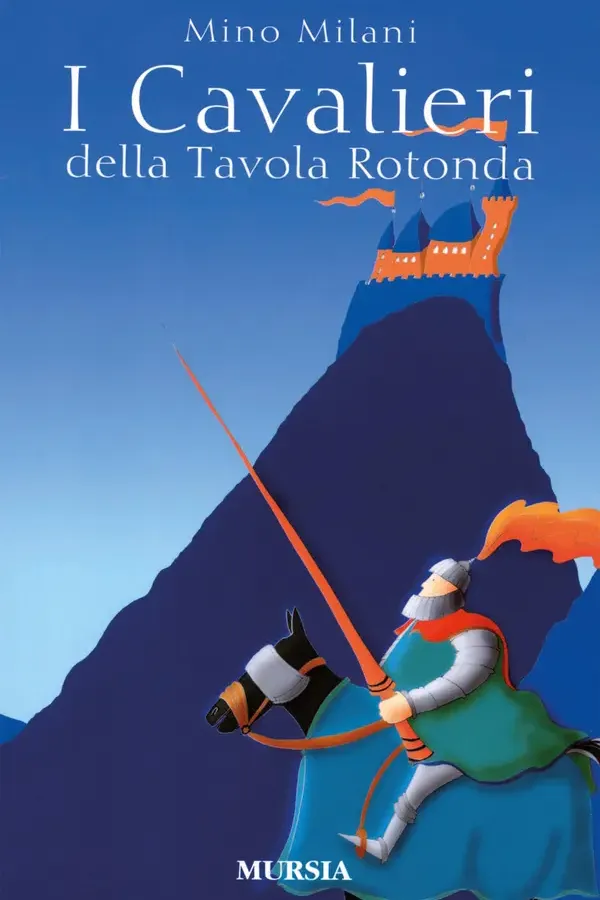 Copertina dell'ebook I Cavalieri della Tavola Rotonda: 10-14 anni (I libri di Mino Milani) di Mino Milani