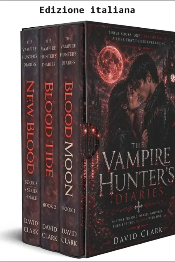 Copertina dell'ebook I diari della cacciatrice di vampiri - La serie completa di David Clark