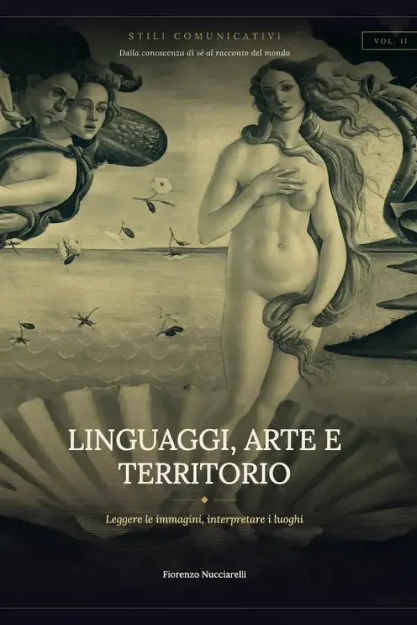 Copertina dell'ebook I linguaggi dell'arte e del territorio: Leggere le opere, i luoghi e le città come testi comunicativi di Fiorenzo Nucciarelli