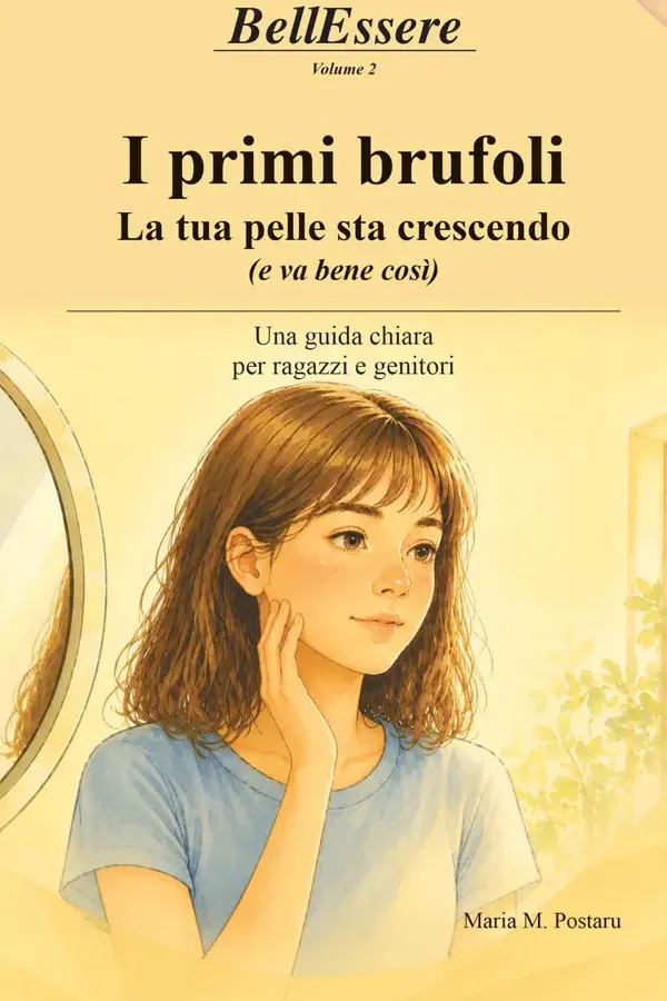 Copertina dell'ebook I primi brufoli La tua pelle sta crescendo: Una guida chiara per ragazzi e genitori (BellEssere - La Bellezza che nasce dal Benessere Vol. 2) di Maria M. Postaru