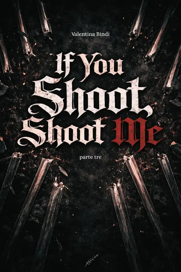 Copertina dell'ebook If you shoot, shoot me (parte tre) di Valentina Bindi