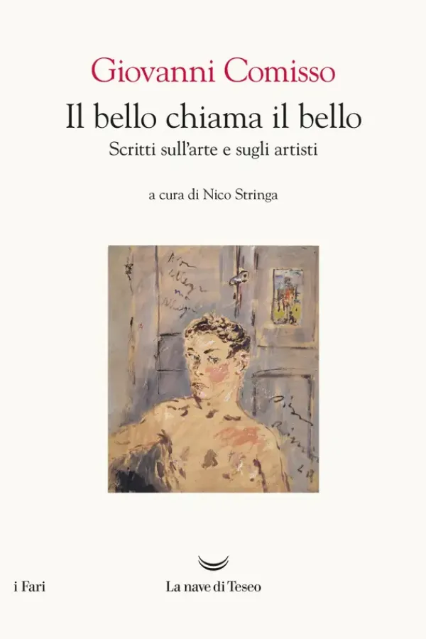 Copertina dell'ebook Il bello chiama il bello: Scritti sull'arte e sugli artisti di Giovanni Comisso