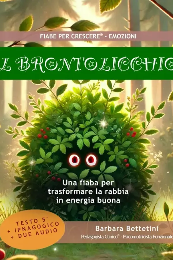 Copertina dell'ebook Il Brontolicchio: Fiaba educativa per la gestione delle emozioni e l'autoregolazione nei bambini (strumento formativo per educatori e insegnanti - Carta del docente) (Fiabe per Crescere®) di Barbara Bettetini