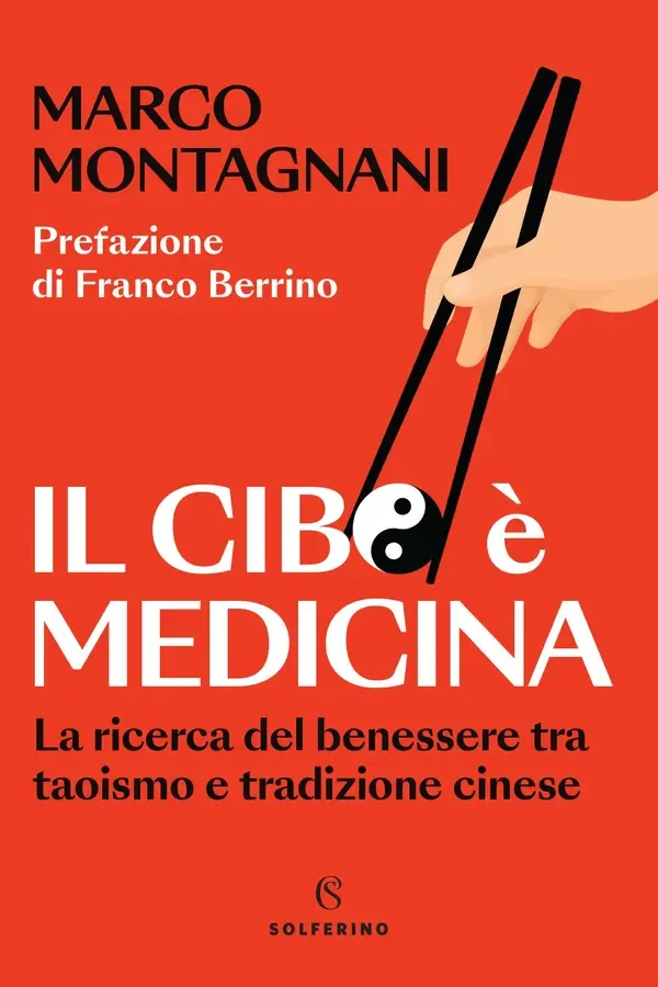Copertina dell'ebook Il cibo è medicina: La ricerca del benessere tra taoismo e tradizione cinese di Marco Montagnani
