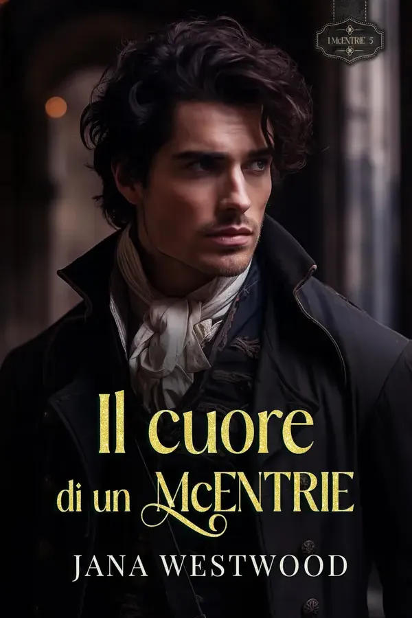 Copertina dell'ebook Il cuore di un McEntrie (I McEntrie Vol. 5) di Jana Westwood