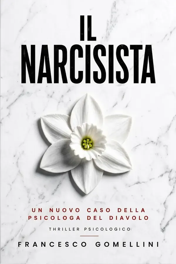 Copertina dell'ebook IL NARCISISTA: Il terzo caso di Eleonora Valli - Un thriller psicologico ambientato a Milano (I casi della "Psicologa del diavolo" Vol. 3) di Francesco Gomellini