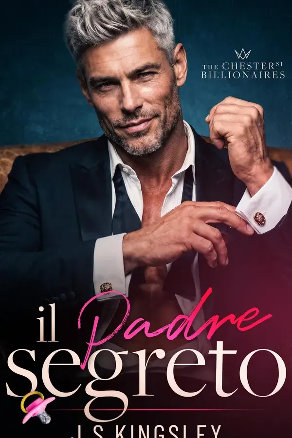 Copertina dell'ebook Il padre segreto: Una romance miliardaria tra segreti, desiderio e gravidanza inaspettata (I miliardari di Chester Street Vol. 6) di J. S. Kingsley