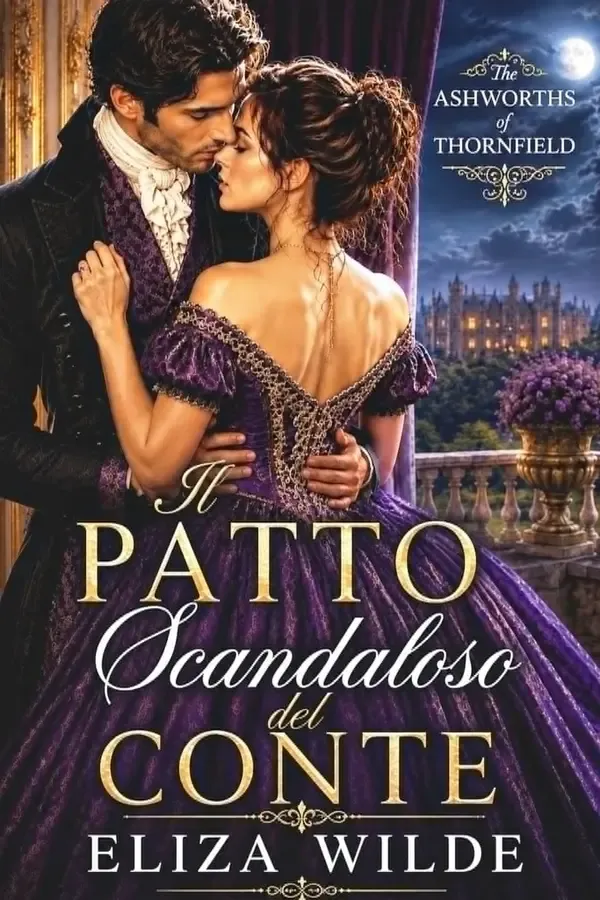 Copertina dell'ebook Il patto scandaloso del conte (Gli Ashworth di Thornfield Vol. 1) di Eliza Wilde