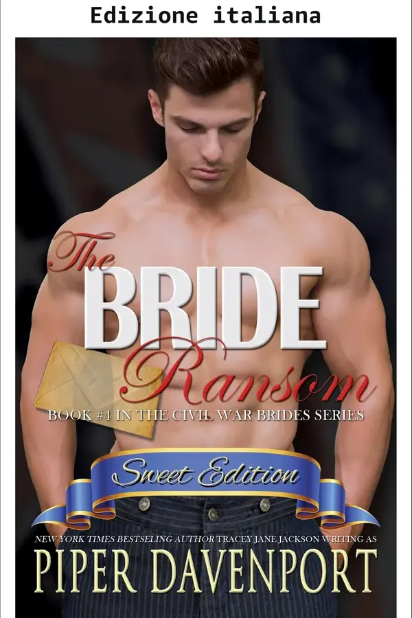 Copertina dell'ebook Il riscatto della sposa - Edizione sweet (Spose della Guerra di Secessione - Edizione dolce Vol. 4) di Piper Davenport