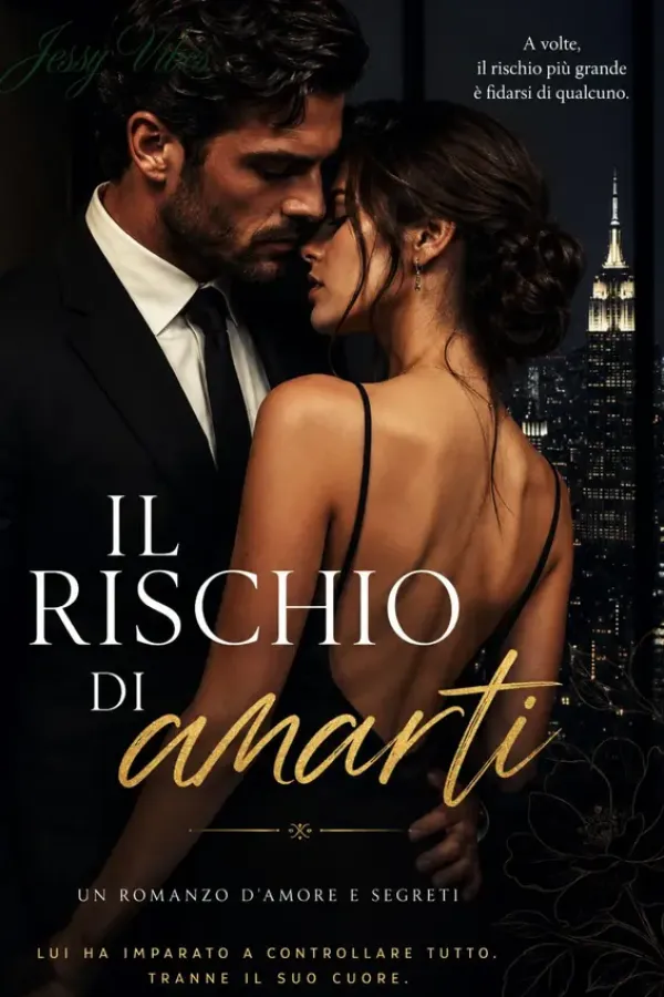 Copertina dell'ebook Il Rischio di Amarti.: Un amore inatteso, un segreto sepolto. e una verità che potrebbe costarle la vita. di Jessy Vibes