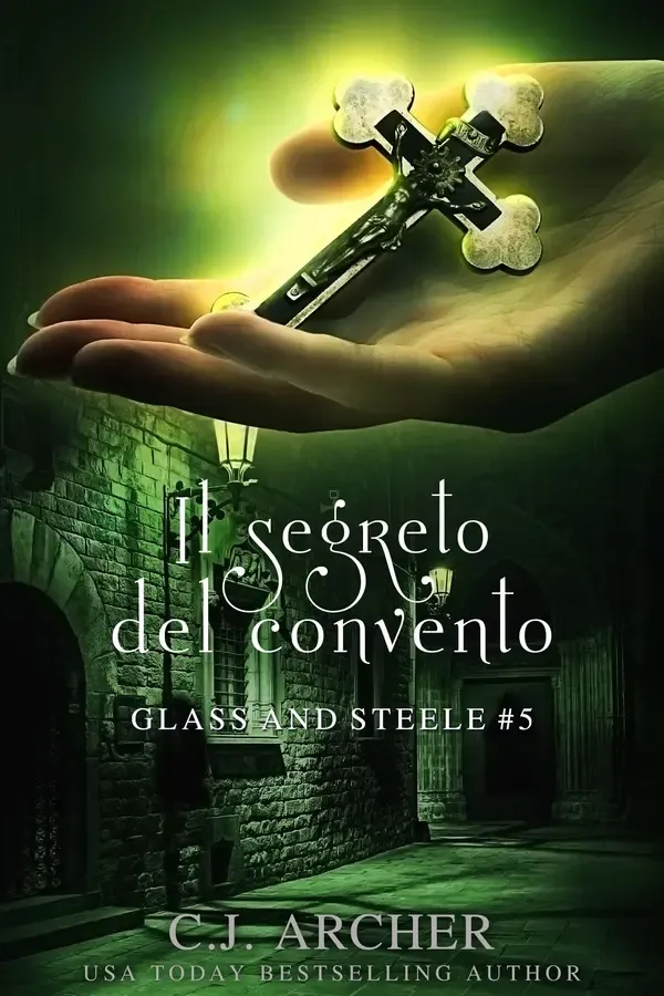 Copertina dell'ebook Il Segreto del Convento (Glass and Steele - Italiano Vol. 5) di C.J. Archer