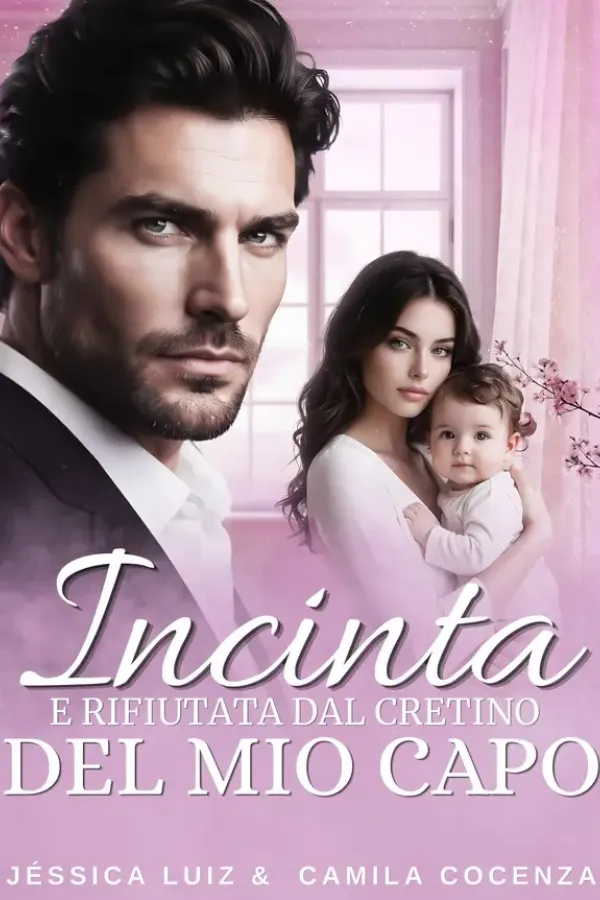 Copertina dell'ebook INCINTA E RIFIUTATA DAL CRETINO DEL MIO CAPO di Camila Cocenza
