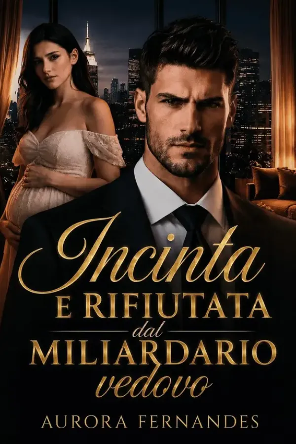 Copertina dell'ebook INCINTA E RIFIUTATA DAL MILIARDARIO VEDOVO di Aurora Fernandes
