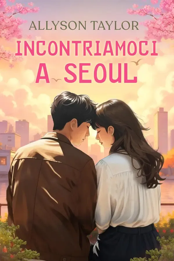 Copertina dell'ebook Incontriamoci a Seoul di Allyson Taylor
