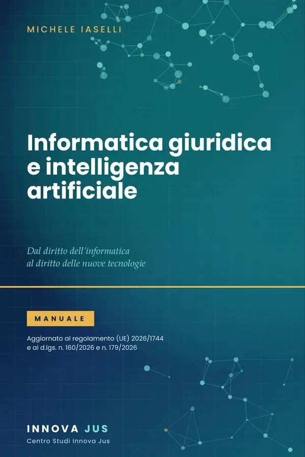 Copertina dell'ebook INFORMATICA GIURIDICA E INTELLIGENZA ARTIFICIALE: Dal diritto dell'informatica al diritto delle nuove tecnologie di Michele Iaselli