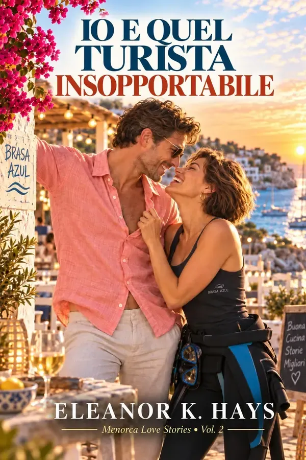 Copertina dell'ebook Io e quel turista insopportabile: Una commedia romantica tra immersioni, battibecchi e seconde possibilità (Menorca Love Stories Vol. 2) di Eleanor K. Hays